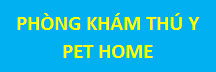 PHÒNG KHÁM THÚ Y PET HOME
