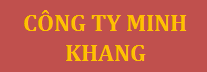 CÔNG TY TNHH ĐẦU TƯ PTTM & DV MINH KHANG