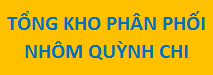 TỔNG KHO PHÂN PHỐI NHÔM QUỲNH CHI